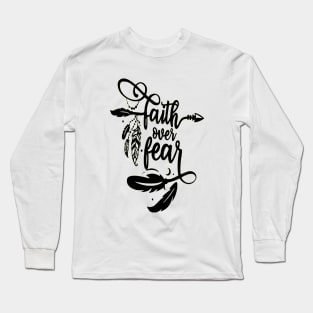 Faith Over Fear Long Sleeve T-Shirt